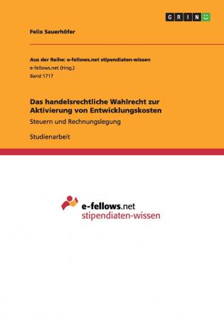 Das handelsrechtliche Wahlrecht zur Aktivierung von Entwicklungskosten