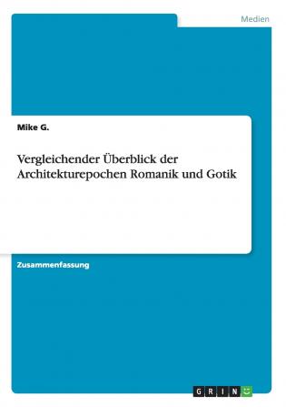 Vergleichender Überblick der Architekturepochen Romanik und Gotik