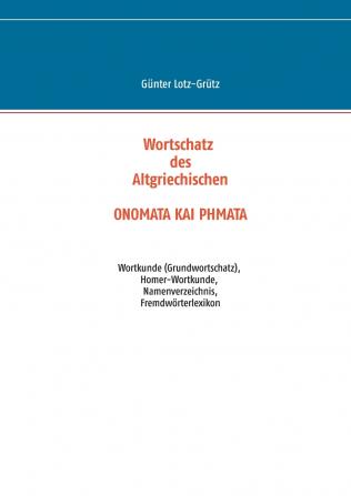 Wortschatz des Altgriechischen  -  ONOMATA KAI PHMATA