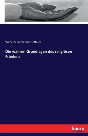 Die wahren Grundlagen des religiösen Friedens