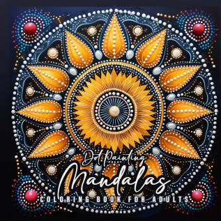 Dot Painting Mandala Coloring Book for Adults