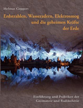 Erdstrahlen Wasseradern Elektrosmog und die geheimen Kräfte der Erde