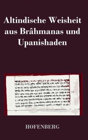 Altindische Weisheit aus Br��hmanas und Upanishaden