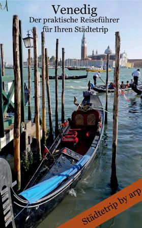 Venedig - Der praktische Reiseführer für Ihren Städtetrip