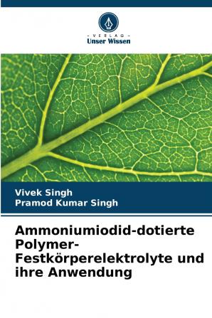 Ammoniumiodid-dotierte Polymer-Festk��rperelektrolyte und ihre Anwendung