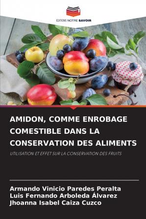AMIDON COMME ENROBAGE COMESTIBLE DANS LA CONSERVATION DES ALIMENTS