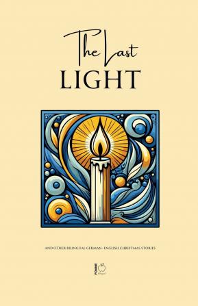 The Last Light And Other Bilingual German-English Christmas Stories