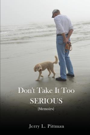 Don't Take It Too SERIOUS