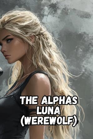The Alphas Luna (Werewolf)