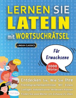 LERNEN SIE LATEIN MIT WORTSUCHRÄTSEL FÜR ERWACHSENE - Entdecken Sie Wie Sie Ihre Fremdsprachenkenntnisse Mit Einem Lustigen Vokabeltrainer Verbessern Können - Finden Sie 2000 Wörter Um Zuhause Zu Üben