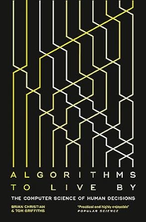 ALGORITHMS TO LIVE BY