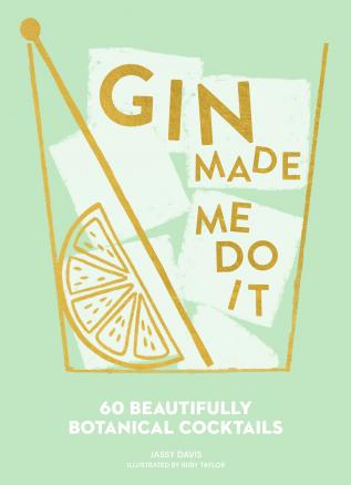 GIN MADE ME DO IT