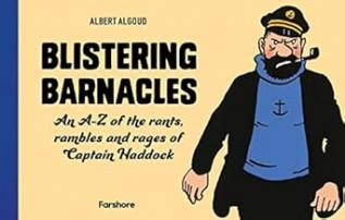 BLISTERING BARNACLES: AN A-Z OF THE RANTS, RAMBLES AND RAGES