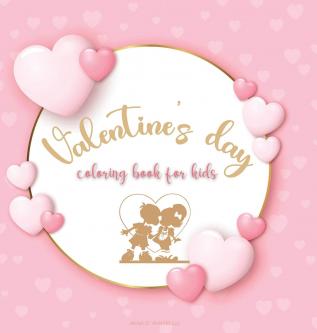 Valentine's day coloring book for kids: Cute Coloring Book for Boys and Girls with Valentine Day Animal Theme/ Romance coloring book for kids/Valentine`s designs for toddlers