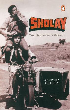 Sholay : The Making Of A Classic