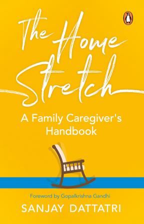The Home Stretch: A Family CaregiverÆs H