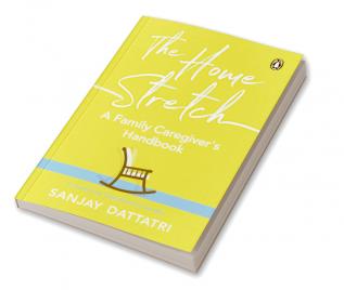 The Home Stretch: A Family CaregiverÆs H