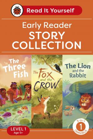 Read It Yourself with Ladybird Level 1 Book 1: Early Reader Omnibus: 3-in-1 Story Collection (The Three Fish The Fox and the Crow and The Lion and the Rabbit) Ages 5-7 Years Old