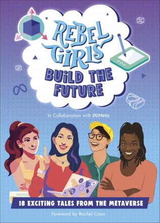 REBEL GIRLS BUILD THE FUTURE