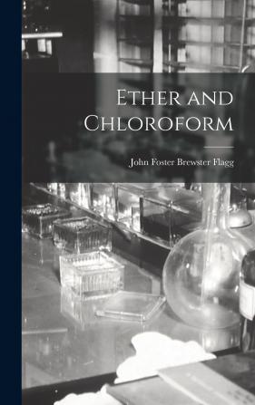 Ether and Chloroform