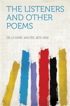 The Listeners and Other Poems