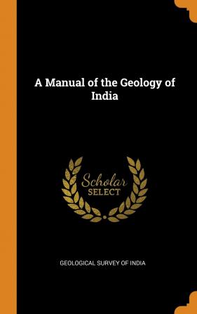 A Manual of the Geology of India