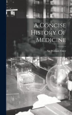 A Concise History of Medicine