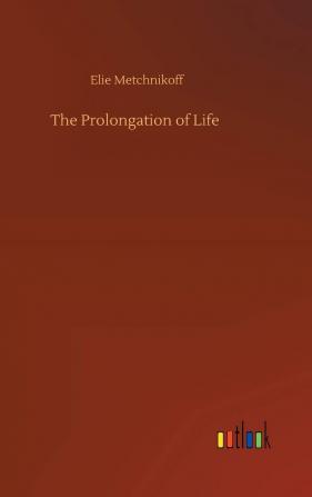 The Prolongation Of Life