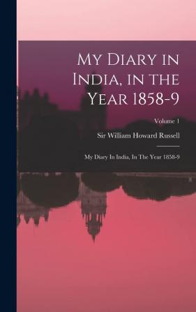 My Diary in India in the Year 1858-9; Volume 1