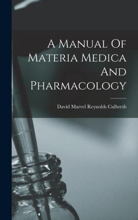 A Manual of Materia Medica and Pharmacology