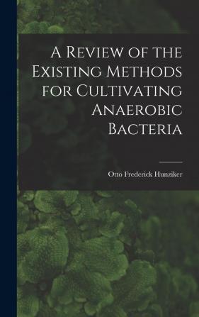 A Review of the Existing Methods for Cultivating Anaerobic Bacteria