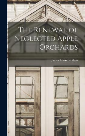 The Renewal of Neglected Apple Orchards