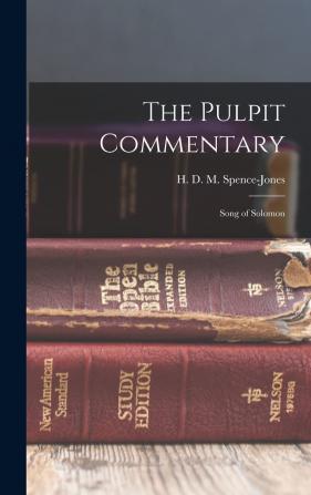 The Pulpit Commentary: Song of Solomon