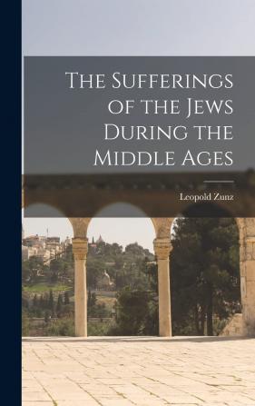 The Sufferings Of The Jews During The Middle Ages