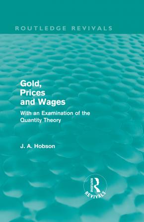 Gold Prices and Wages (Routledge Revivals)