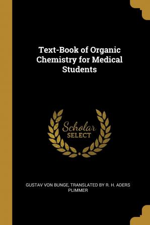 Text-Book of Organic Chemistry for Medical Students