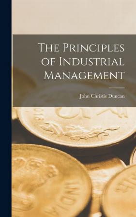 The Principles of Industrial Management