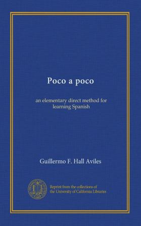 Poco a Poco: An Elementary Direct Method For Learning Spanish