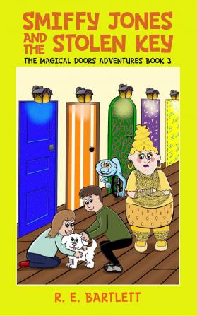 Smiffy Jones And The Stolen Key: 3 (Magical Doors Adventures)