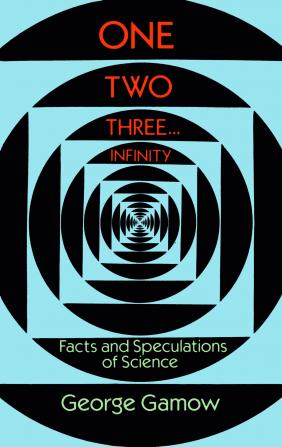 Gamow-One Two Three . . . Infinity: Fact