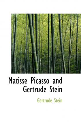 Matisse Picasso and Gertrude Stein