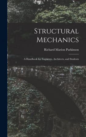 Structural Mechanics: A Handbook for Engineers Architects and Students