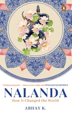 Nalanda: How It Transformed The World