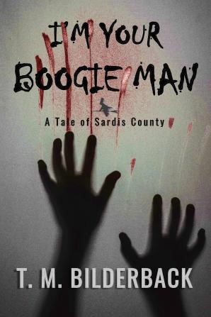 I'm Your Boogie Man - A Tale Of Sardis County: 4 (Tales of Sardis County)