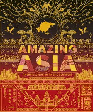 Amazing Asia - An Encyclopedia of an Epic Continent