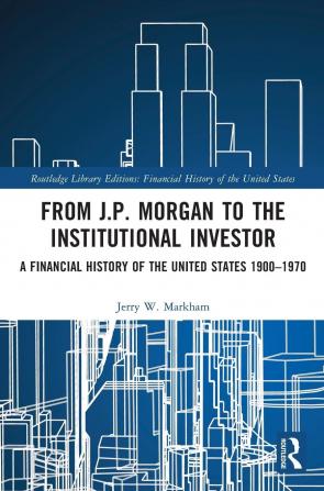 From J.P. Morgan to the Institutional Investor