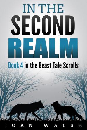 In the Second Realm: 4 (Beast Tale Scrolls)