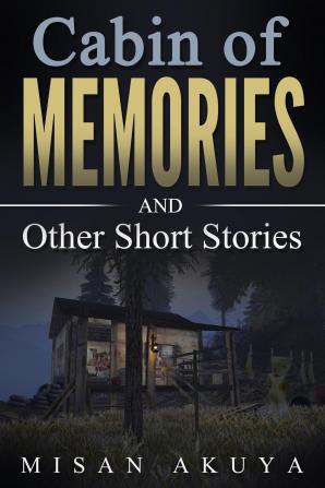 Cabin of Memories: and Other Short Stories