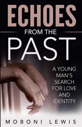 Echoes from the Past: A Young Man's Search for Love and Identity