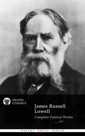 The Complete Poetical Works of James Russell Lowell